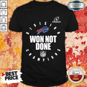 Reluctant NFL Playoffs 2020 Won Not Done 15 Division Champions Buffalo Bills Shirt
