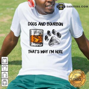 Hot Dog And Bourbon That's Why I'm Here Shirt