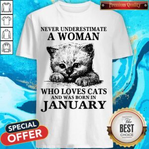 Gool Never Underestimate A Woman Who Loves Cats And Was Born In January Shirt