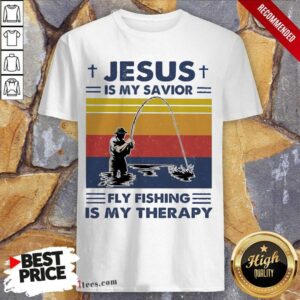 Perfect Jesus Is My Savior Fly Fishing Is My Therapy Vintage Shirt