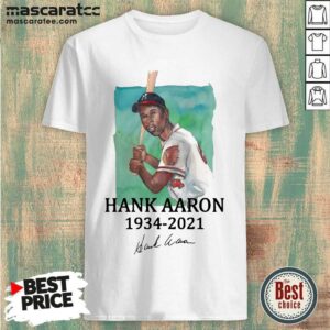 Premium Rip Legend Hank Aaron 1934 2021 Signature Shirt