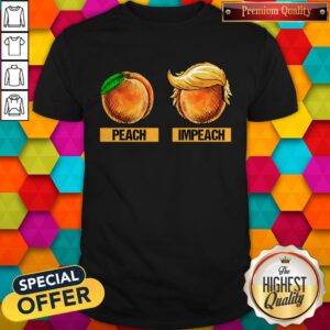 Funny Peach Impeach Trump Shirt