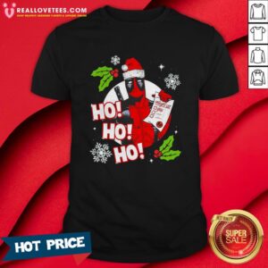 Funny Deadpool Ho Ho Ho Naughty List Merry Christmas Shirt
