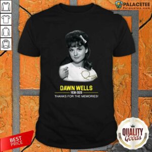 Pretty Dawn Wells 1983 2020 Thank You For The Memories Signature Shirt