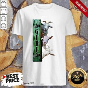 Hot Goats Hey Girl Hay Shirt