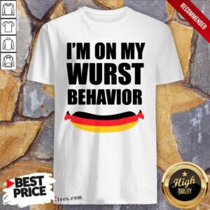I’m On My Wurst Behavior Shirt