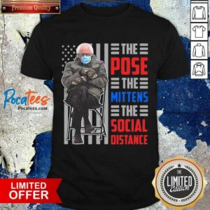 Hot Bernie The Pose The Mittens The Social Distance Shirt