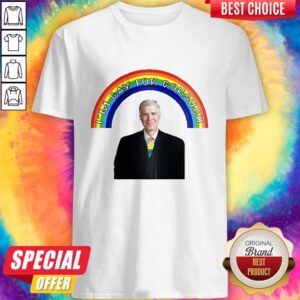 Love Im Gay for Gorsuch Tshirt Neil Gorsuch Tee Shirt