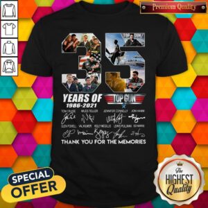 Official 35 Years Of Top Gun 1986 2021 Thank You For The Memories Signatures Shirt