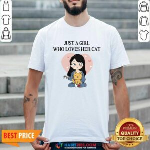 Cute Chibi Girl Just A Girl Who Loves Her Cat 1 Shirt