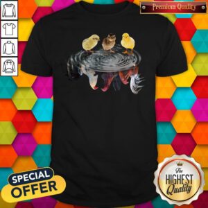 Funny Chicken Water Reflection Shirt