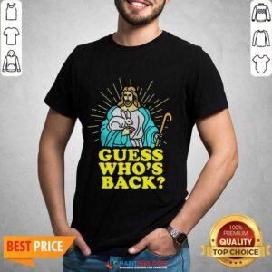 Funny Merry Easter Jesus Guess Whos Back Shirt