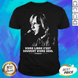 Top Vivre Libre C'Est Souvent Vivre Seul Renaud Shirt