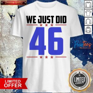 Awesome We Just Did 46 Blue Election Shirt
