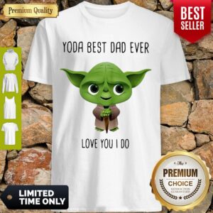 Star Wars Baby Yoda Best Dad Ever Love You I Do Shirt