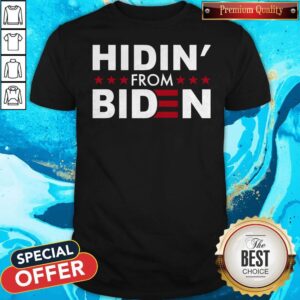 Good Hidin’ From Biden 2020 Vote Shirt