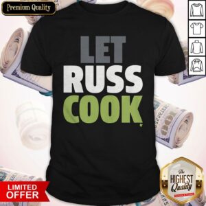 Premium Let Russ Cook Shirt