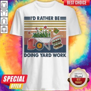 Funny Id Rather Be Doing Yard Work Vintage Retro Shirt