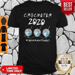 Top Crocheter 2020 Quarantined COVID-19 Shirt