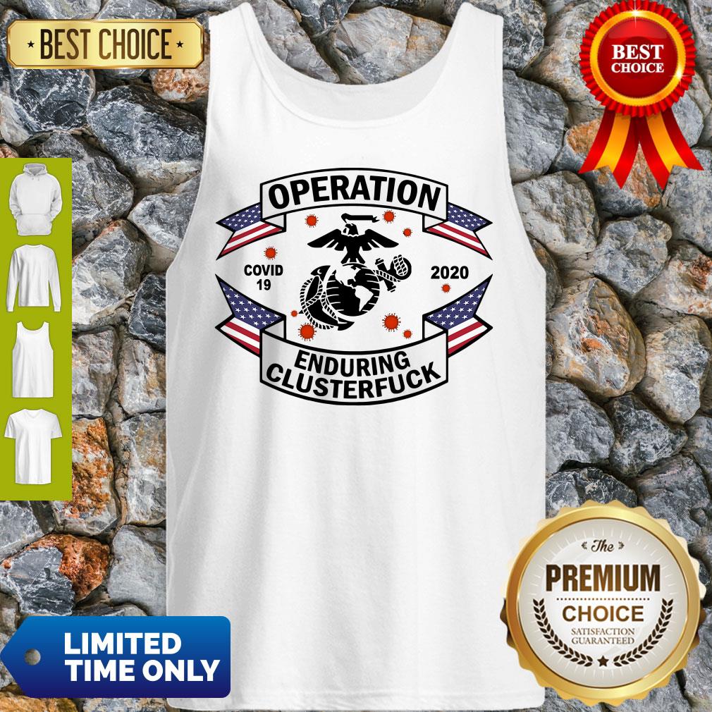 Top Operation COVID 19 Enduring Clusterfuck Shirt