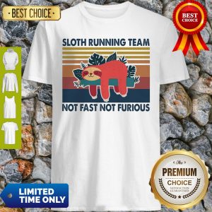 Cute Sloth Running Team Not Fast Not Furious Vintage Shirt