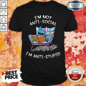 Stitch I’m Not Anti Social I’m Anti Stupid Shirt