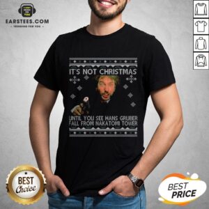 Official It’s Not Xmas Until Hans Gruber Falls From Nakatomi Plaza Shirt