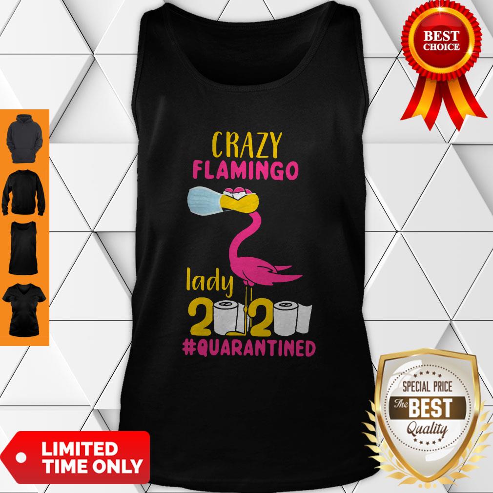 Premium Crazy Flamingo Lady 2020 Quarantine Shirt