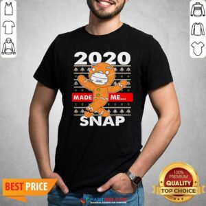 Awesome 2020 Made Me Snap Gingerbread Face Mask Christmas Shirt