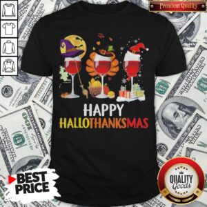 Wine Halloween Thanksgiving Christmas Happy Hallothanksmas Shirt