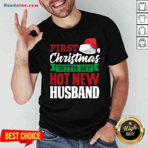 Good First With My Hot New Hat Santa Christmas Shirt