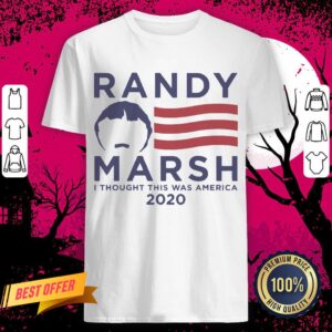 Randy Marsh I Thought This Was America 2020 Shirt