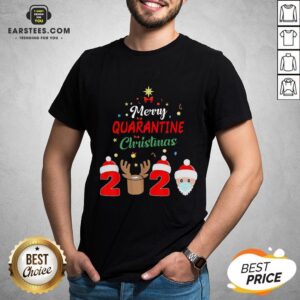 Funny Santa Claus And Reindeer Merry Quarantine Christmas Shirt