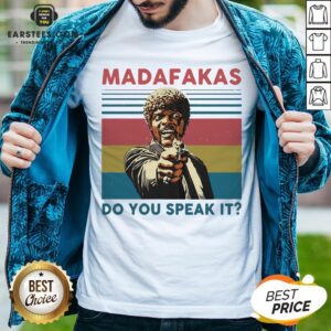 Top Madafakas Do You Speak It Vintage Retro Shirt