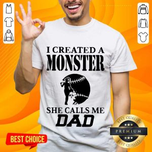 Excited 2 I Created A Monster Dad Super Shirt