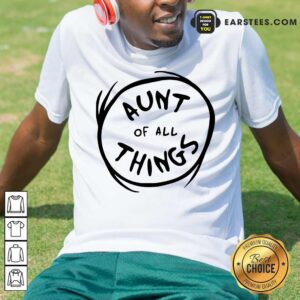 Aunt Of All Things Shirt