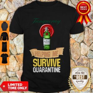 Official Tanqueray Helping Me Survive Quarantine Shirt
