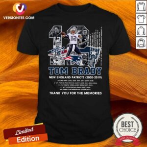 Nice 12 Tom Brady New England Patriots 2000 2019 Thank You For The Memories Shirt