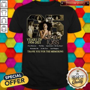 Nice 65 Years Of 1956-2021 Diana Ross Signature Thank You For The Memories Shirt