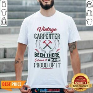 Nice Vintage Carpenter Been There Earned 2 Shirt