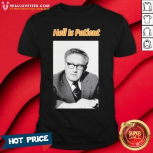 Love The Ones We Love Shop Hell Is Patient Shirt