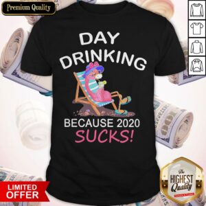 Flamingo Day Drinking Because 2020 Sucks Shirt