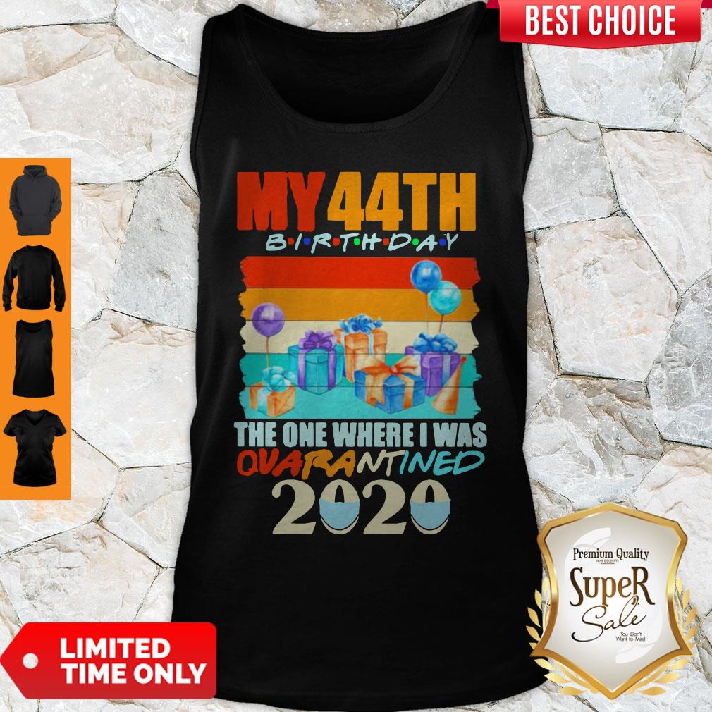 Funny My 44th Birthday The One Where I Was Quarantined 2020 Mask Vintage Shirt