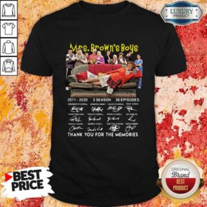 Mrs Brown'S Boys 2011 2020 3 Season 36 Episodes Thank You For The Memories Shirt