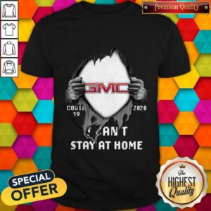 Blood Inside GMC Covid 19 2020 I Can’t Stay At Home Shirt