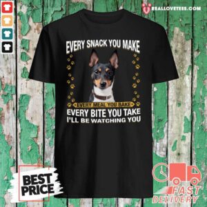 Hot Rat Terrier Every Snack You Make Every Meal You Bake Every Bite You Take I’ll Be Watching You Shirt