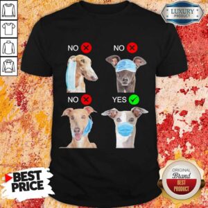 Premium Greyhound Dogs Right Way To Wear Mask Shirt