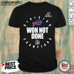 Nice Buffalo Bills Champions 2020 Won Not Done Shirt