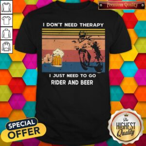 I Don't Need Therapy I Just Need To Go Reder And Beer Vintage Retro Shirt