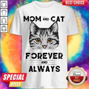Top Mom And Cat Forever And Always Shirt
